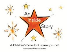 An Inside Story: A Children's Book for Grown-Ups Too! Volume 1