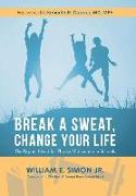 Break a Sweat, Change Your Life