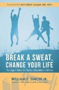 Break a Sweat, Change Your Life