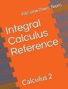 Integral Calculus Reference: Calculus 2