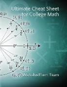 Ultimate Cheat Sheet for College Math: Algebra - Trig - Calculus - Linear Algebra - Diff Eq