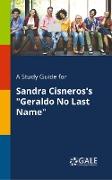 A Study Guide for Sandra Cisneros's "Geraldo No Last Name"