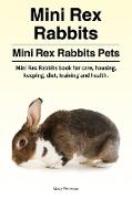 Mini Rex Rabbits. Mini Rex Rabbits Pets. Mini Rex Rabbits book for care, housing, keeping, diet, training and health