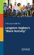 A Study Guide for Langston Hughes's "Black Nativity"
