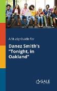 A Study Guide for Danez Smith's "Tonight, in Oakland"