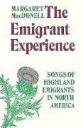 The Emigrant Experience: Songs of Highland Emigrants in North America