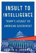 Insult to Intelligence: Trump's Assault on American Government