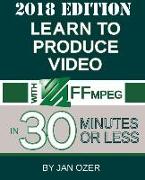 Learn to Produce Video with FFmpeg