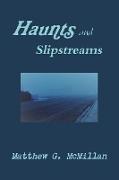 Haunts and Slipstreams