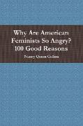 Why Are American Feminists So Angry? 100 Good Reasons