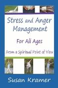 Stress and Anger Management for All Ages - From a Spiritual Point of View