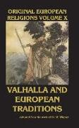 Original European Religions Volume X: Valhalla and European Traditions