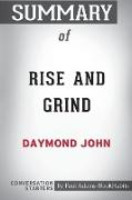 Summary of Rise and Grind by Daymond John