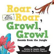 Roar, Roar, Growl, Growl: Sounds from the Jungle