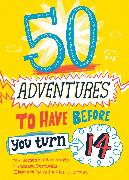 50 Adventures to Have before You Turn 14