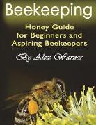 Beekeeping: Honey Guide for Beginners and Aspiring Beekeepers