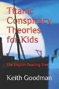 Titanic Conspiracy Theories for Kids: The English Reading Tree