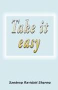 Take It Easy: Positive, Motivating and Inspiring Thoughts for You