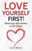 Love Yourself First!: Boost Your Self-Esteem in 30 Days