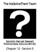 Solution Manual: Stewart Multivariable Calculus 8th Ed.: Chapter 12 - Section 5