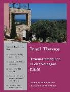 Insel Thassos Traum-Immobilien in Der Nordägäis Bauen: Ein Investitionsführer Für Schwärmer Und Investoren