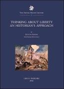 Thinking about Liberty: An Historian's Approach