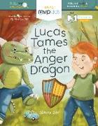 Lucas Tames the Anger Dragon: Feeling Anger & Learning Delight