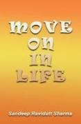 Move on in Life: Motivational Thoughts and Quotes for You