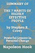 Summary of the 7 Habits of Highly Effective People by Stephen R. Covey: Powerful Lessons in Personal Change