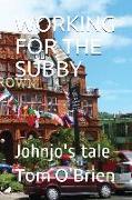 Working for the Subby: Johnjo's Tale