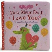 How Many Do I Love You? a Valentine Counting Book