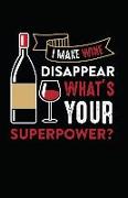 I Make Wine Disappear, What's Your Superpower?