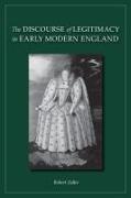 The Discourse of Legitimacy in Early Modern England