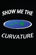 Show Me the Curvature: Notebook - Journal - Diary - 110 Lined Pages