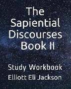 The Sapiential Discourses, Book II: Study Workbook