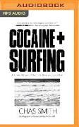 Cocaine + Surfing: A Sordid History of Surfing's Greatest Love Affair