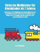 Einfache Malbücher für Kleinkinder ab 2 Jahren: Ein Malbuch für Kleinkinder mit dicken Umrissen zum einfachen Ausmalen: mit Bildern von Zügen, Autos