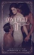 Don't Fight It: Discreet Cover Edition