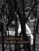 Fugitive History: The Art of Julie Gough