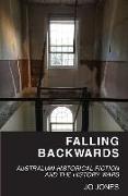 Falling Backwards: Australian Historical Fiction and the History Wars