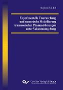 Experimentelle Untersuchung und numerische Modellierung transsonischer Plasmaströmungen unter Vakuumumgebung