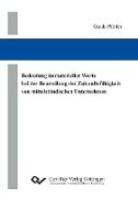 Bedeutung immaterieller Werte bei der Beurteilung der Zukunftsfähigkeit von mittelständischen Unternehmen. Eine Analyse am Beispiel deutscher Kreditgenossenschaften der Primärstufe mit Hilfe der Wissensbilanz-Made in Germany