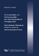 Multikriterialität und Multipersonalität im Controlling-gestützten Strategieprozess. Ein Performance Management-orientierter Ansatz zur Entscheidungsunterstützung