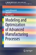 Modeling and Optimization of Advanced Manufacturing Processes