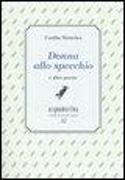 Donna allo specchio e altre poesie. Ediz. numerata