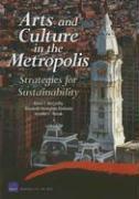 Arts and Culture in the Metropolis: Strategies for Sustainability