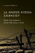 La Grande Guerra 1914-1918. Stato onnipotente e catastrofe della civiltà