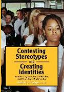 Contesting Stereotypes and Creating Identities: Social Categories, Social Identities, and Educational Participation