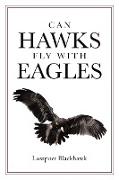 Can Hawks Fly With Eagles