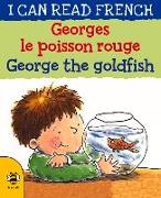 George the Goldfish/Georges le poisson rouge